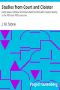 [Gutenberg 4333] • Studies from Court and Cloister: being essays, historical and literary dealing mainly with subjects relating to the XVIth and XVIIth centuries